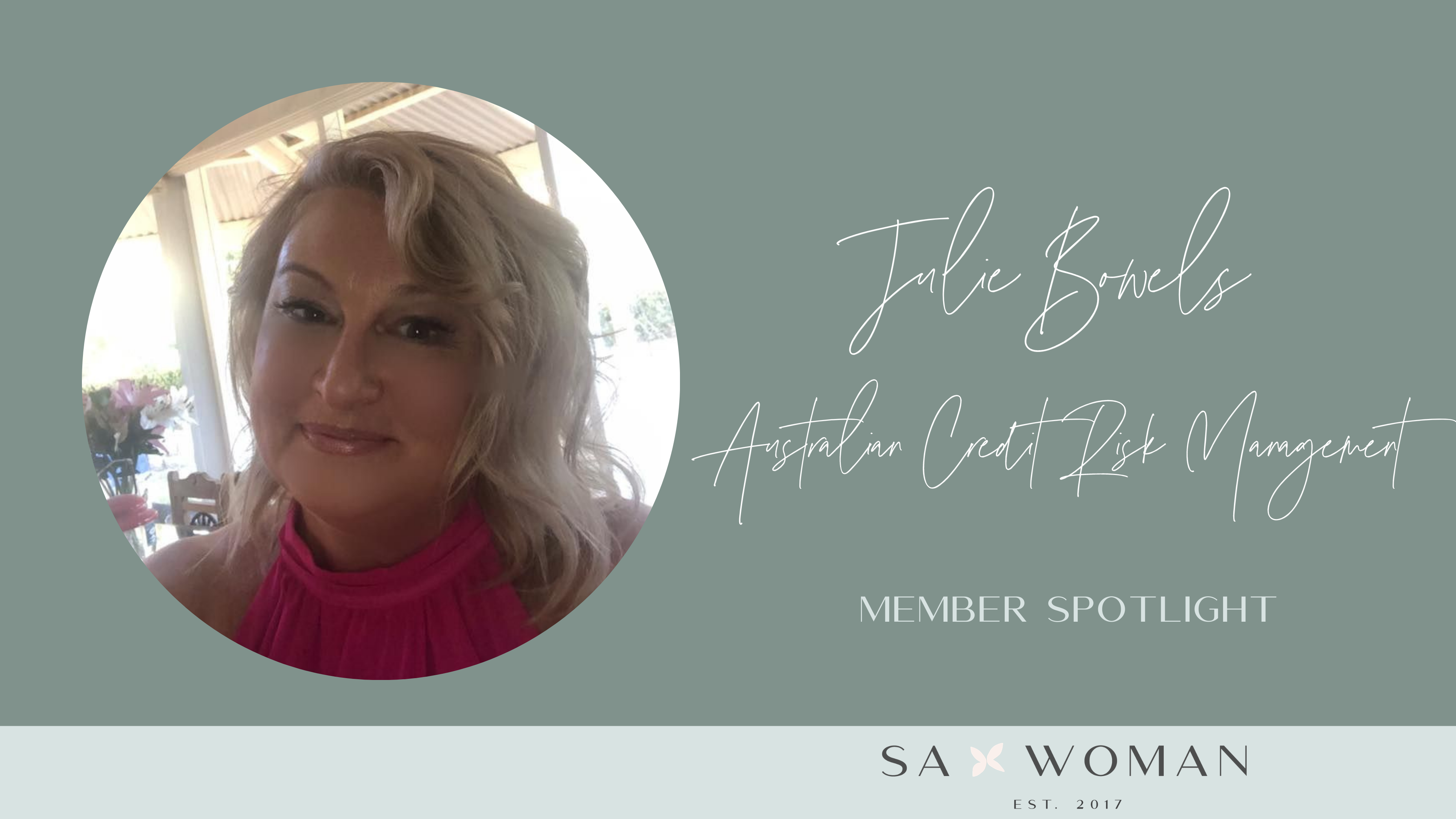 Member Spotlight: Julie Bowels, Australian Credit Risk Management - SA ...